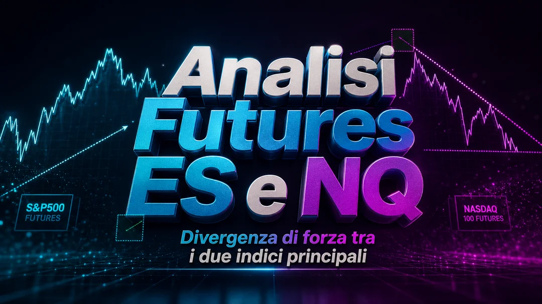 Analisi Futures ES e NQ: divergenza di forza tra i due indici principali – 08/07/2026